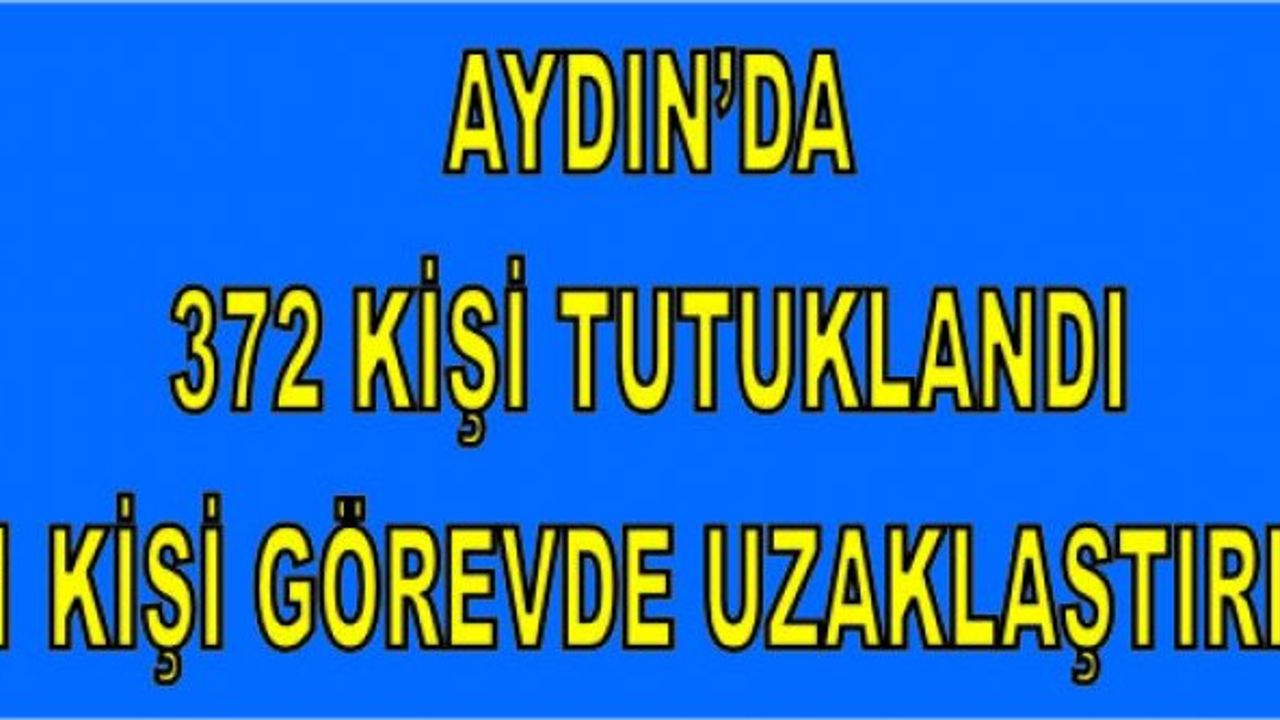 372 kişi tutuklandı, 981 personel görevden uzaklaştırıldı