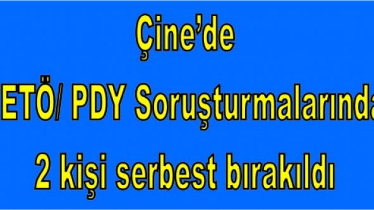 Çine’de FETÖ soruşturması geçiren 2 kişi serbest bırakıldı