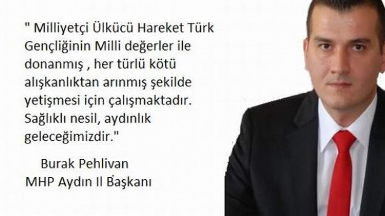 MHP Aydın İl Başkanı Başkanı Burak Pehlivan; “ Sağlıklı nesil, aydınlık geleceğimizdir.”