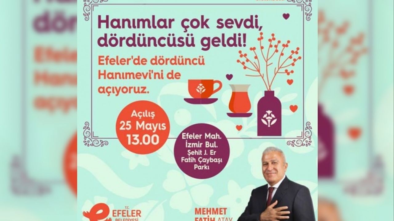 Efelerli Hanımlara Müjde, Başkan Atay 4’üncü Hanımevi’ni Açıyor