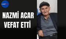 NAZMİ ACAR VEFAT ETTİ