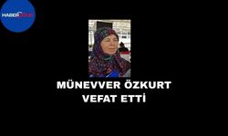 Münevver Özkurt vefat etti