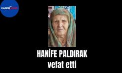 Hanife Paldırak vefat etti