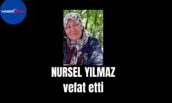 Nursel Yılmaz vefat etti
