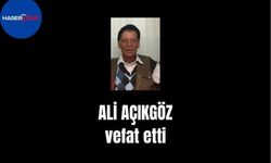 Ali Açıkgöz vefat etti