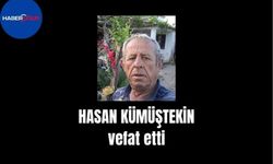 Hasan Kümüştekin vefat etti