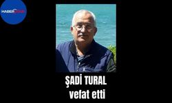 Şadi Tural vefat etti