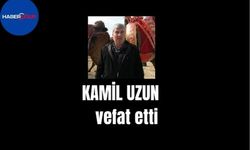 Kamil Uzun vefat etti