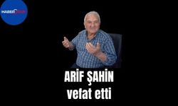 Arif  Şahin  vefat etti