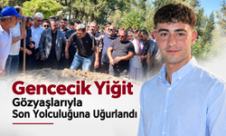 Gencecik Yiğit Gözyaşlarıyla Son Yolculuğuna Uğurlandı
