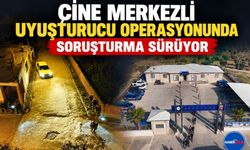 Çine Merkezli Uyuşturucu Operasyonunda Soruşturma Sürüyor