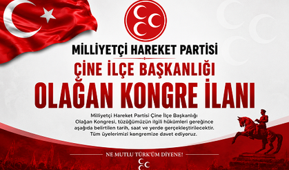 MİLLİYETÇİ HAREKET PARTİSİ ÇİNE İLÇE BAŞKANLIĞI OLAĞAN KONGRE İLANI