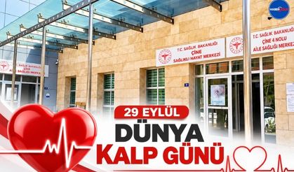 Çine İlçe Sağlık Müdürlüğü’nden 29 Eylül Dünya Kalp Günü Mesajı