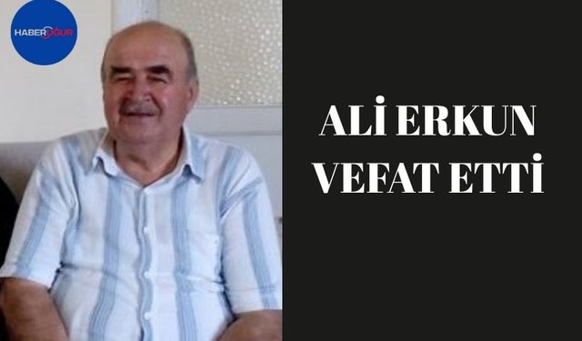 Ali Erkun Vefat Etti
