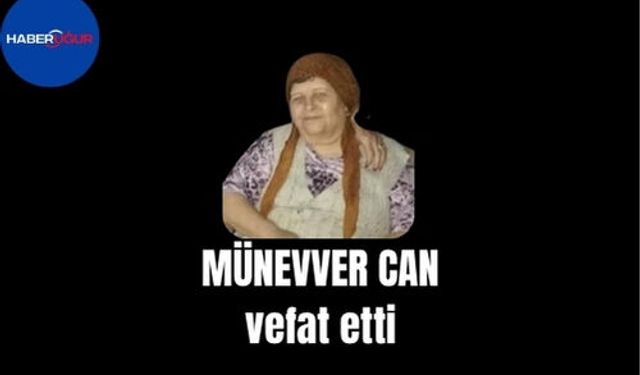 Münevver Can vefat etti