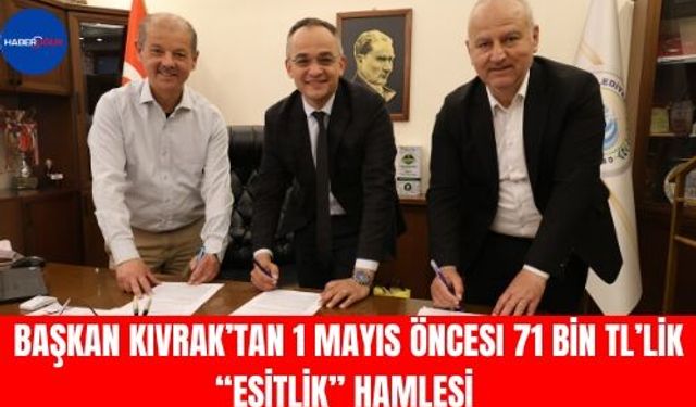 Çine’de Tarihi Promosyon! Başkan Kıvrak’tan 1 Mayıs Öncesi 71 Bin TL’lik “Eşitlik” Hamlesi