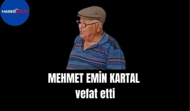 Mehmet Emin Kartal vefat etti