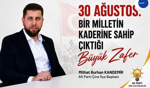 Başkan Kandemir,“30 Ağustos: Bir Milletin Kaderine Sahip Çıktığı Büyük Zafer”