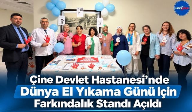 Çine Devlet Hastanesi’nde Dünya El Yıkama Günü İçin Farkındalık Standı Açıldı
