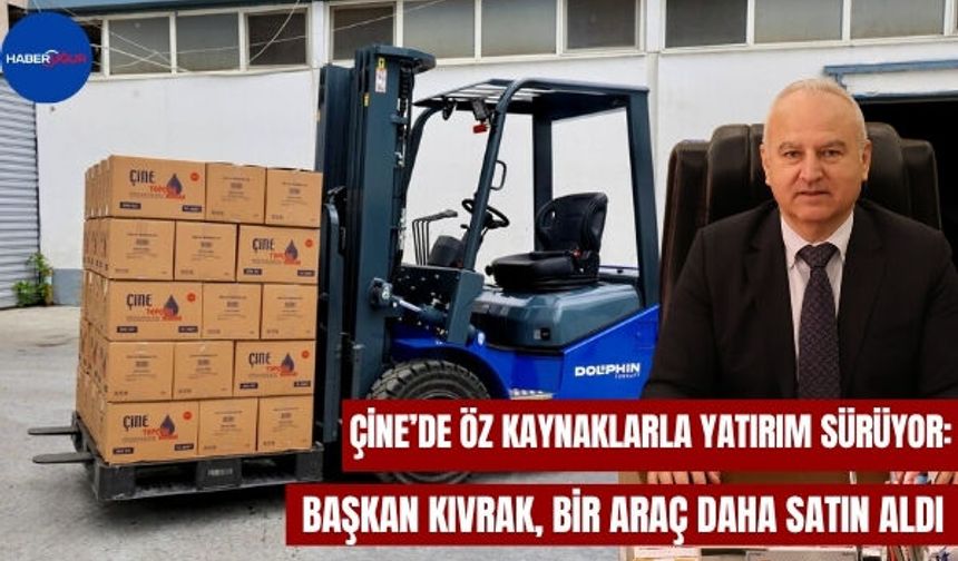Çine’de Öz Kaynaklarla Yatırım Sürüyor: Başkan Kıvrak, Bir Araç Daha Satın Aldı