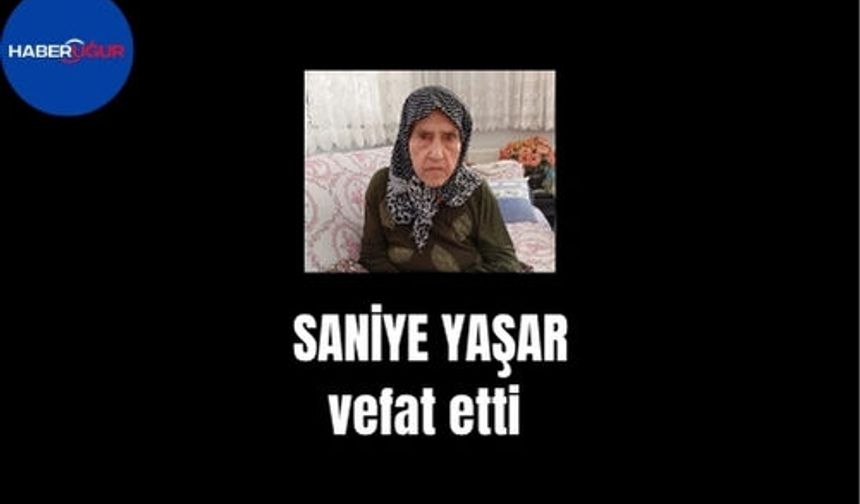 Saniye Yaşar vefat etti