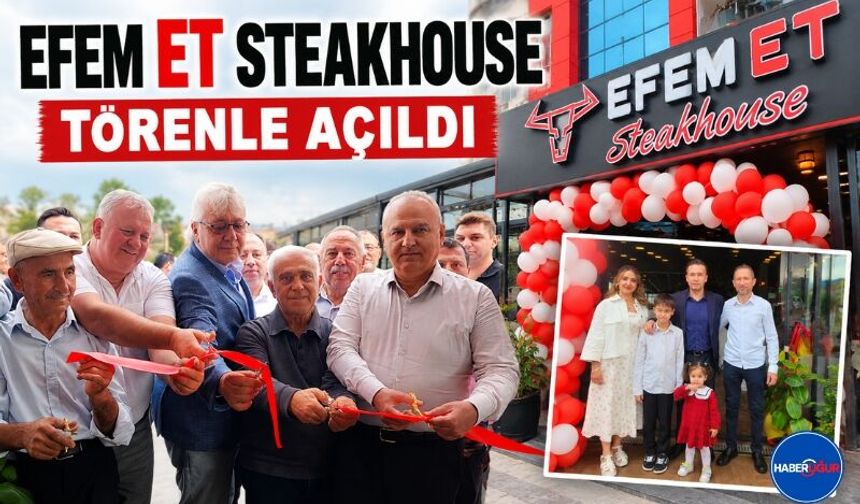 Efem Et Steakhouse Törenle Hizmete Açıldı