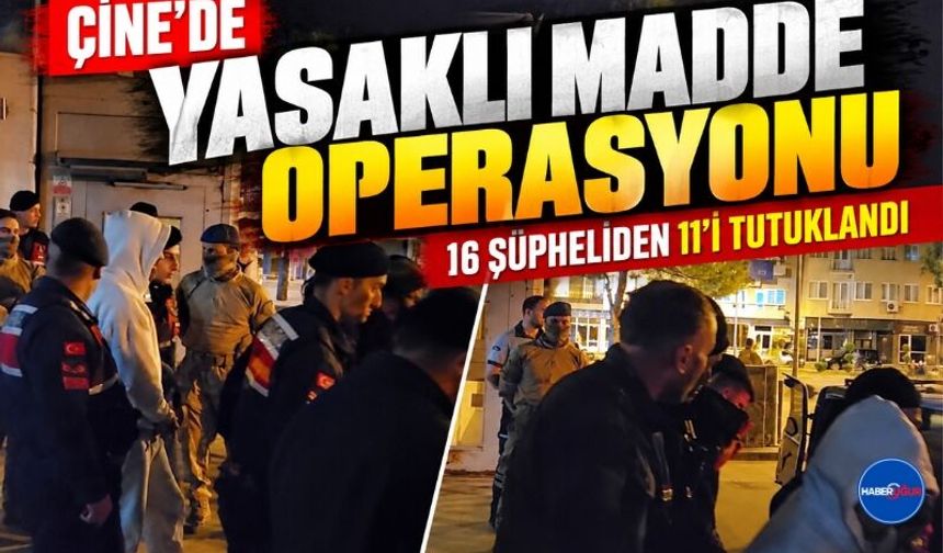 Çine’de Yasaklı Madde Operasyonu: 16 Şüpheliden 11’i Tutuklandı