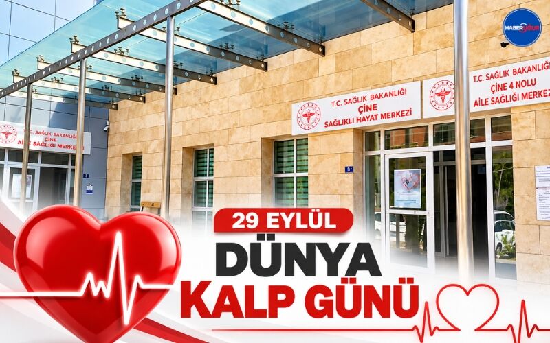 Çine İlçe Sağlık Müdürlüğü’nden 29 Eylül Dünya Kalp Günü Mesajı